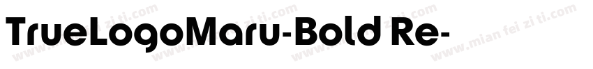 TrueLogoMaru-Bold Re字体转换